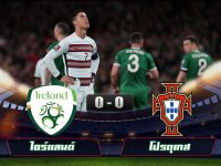 ไฮไลท์บอลเวิร์ลคัพ แชมเปี้ยนส์ชิพ ไอร์แลนด์ 0-0 โปรตุเกส